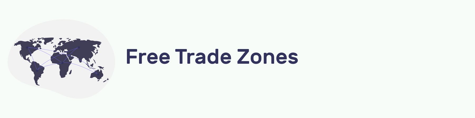 Free Trade Zones Section Header